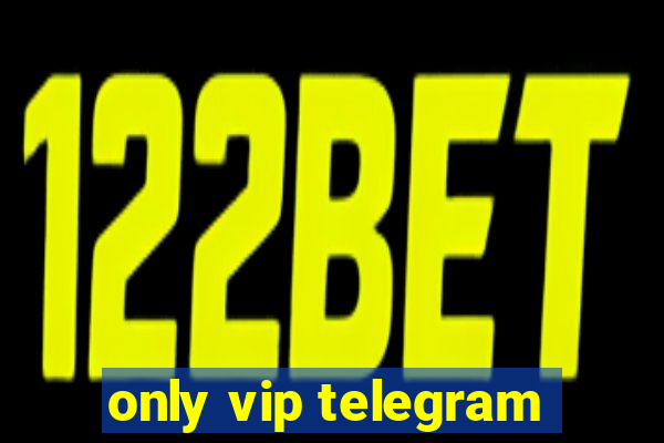 only vip telegram